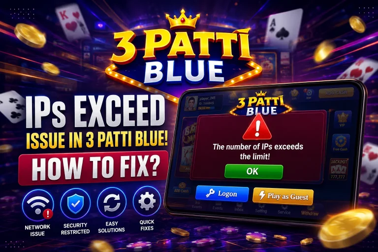 IPs Exceed Issue in 3 Patti Blue